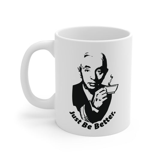 Just Be Better Mug