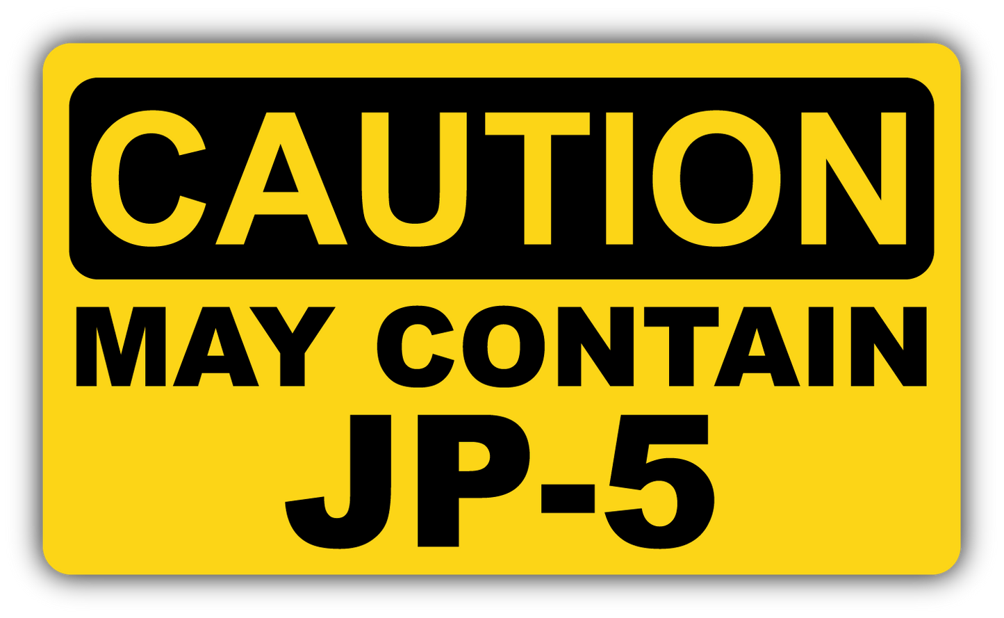 Caution May Contain JP-5