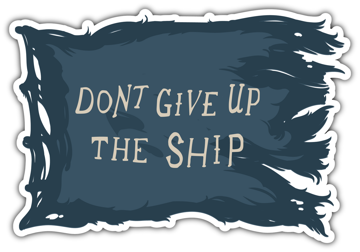 Don't Give Up The Ship