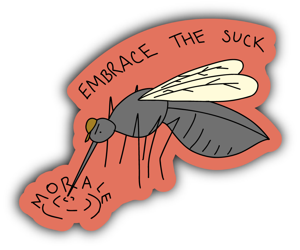 Embrace the Suck