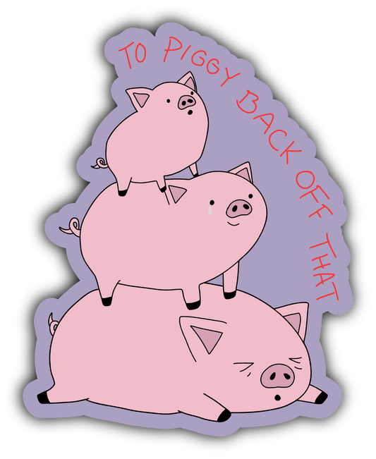 Piggy Back Off A Piggy Back